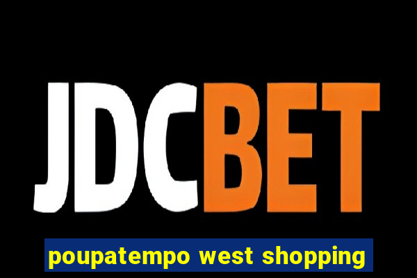 poupatempo west shopping